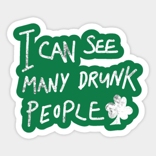 I Can See Many Drunk People Sticker